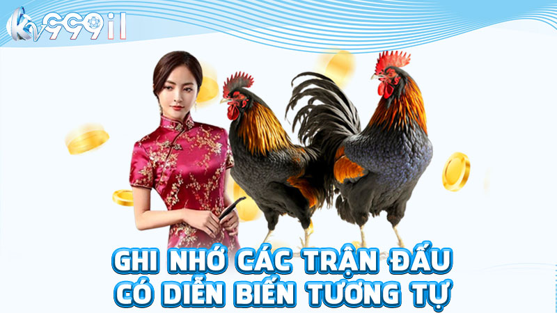 ghi nhớ các trận đấu có diễn biến tương tự