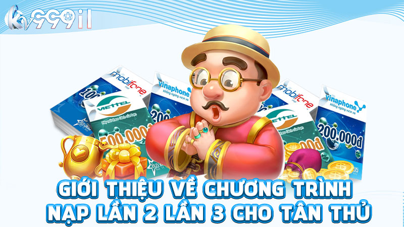 giới thiệu về chương trình nạp lần 2 lần 3 cho tân thủ