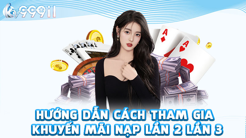 hướng dẫn cách tham gia khuyến mãi nạp lần 2 lần 3