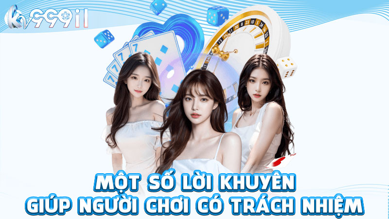 một số lời khuyên giúp người chơi có trách nhiệm