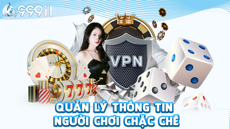 quản lý thông tin người chơi chặc chẽ