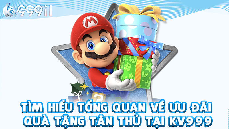 tìm hiểu tổng quan về ưu đãi quà tặng tân thủ tại kv999
